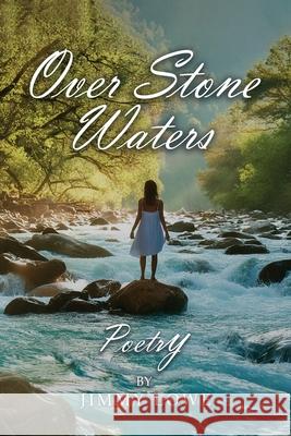 Over Stone Waters Jimmy Lowe 9781965075791 Authors' Tranquility Press - książka