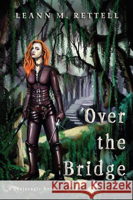 Over the Bridge Leann M. Rettell Melissa Gilbert James Christopher Hill 9781987460773 Createspace Independent Publishing Platform - książka