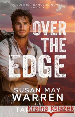 Over the Edge Susan May Warren Tari Faris 9780800747602 Fleming H. Revell Company - książka