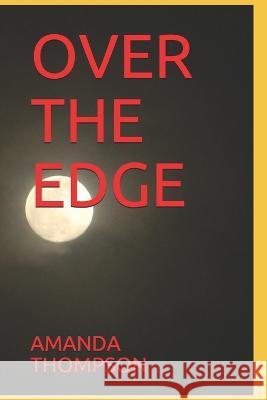 Over the Edge Amanda Thompson 9781707175772 Independently Published - książka