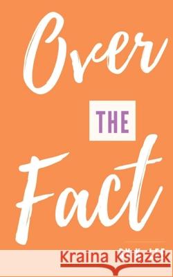 Over the Fact Lee, K. 9781945066078 LIGHTNING SOURCE UK LTD - książka