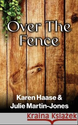 Over The Fence Karen Haase Julie Martin-Jones 9781916776203 Fisher King Publishing - książka