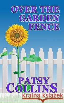 Over The Garden Fence Patsy Collins 9781914339233 Patsy Collins - książka
