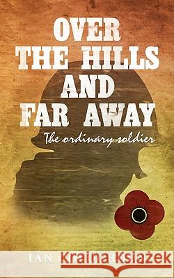 Over the Hills and Far Away: The Ordinary Soldier Colquhoun, Ian 9781440103148 GLOBAL AUTHORS PUBLISHERS - książka