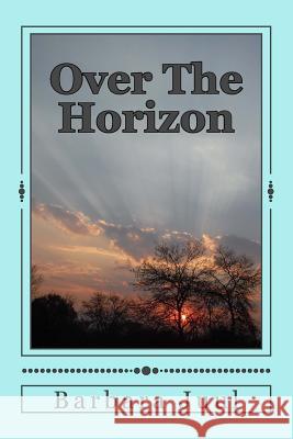 Over The Horizon Barbara Juul 9781548302016 Createspace Independent Publishing Platform - książka