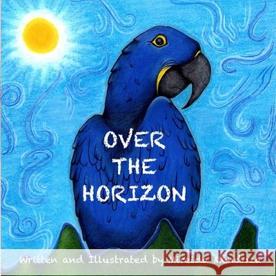 Over The Horizon: A Guide to Overcome Obstacles for Kids Mireida Mendoza 9781737621805 Mireida Mendoza - książka