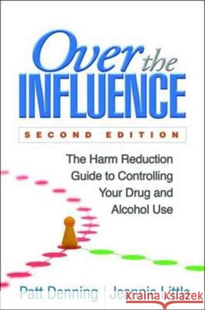 Over the Influence: The Harm Reduction Guide to Controlling Your Drug and Alcohol Use Denning, Patt 9781462526796 Guilford Publications - książka