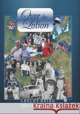 Over the Lotion Heather Scott Lesley Beiro 9781549847455 Independently Published - książka