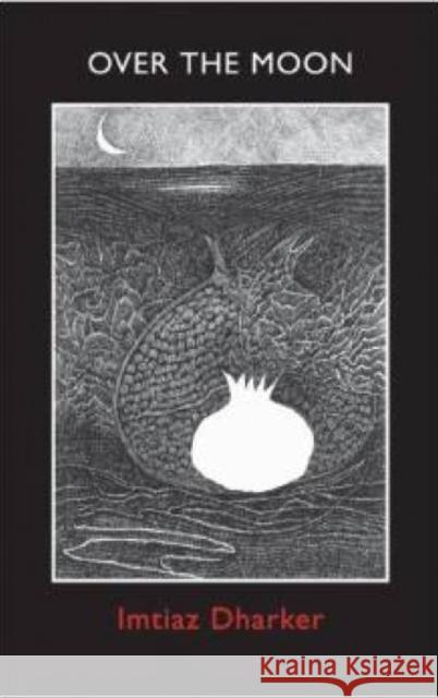Over the Moon Imtiaz Dharker 9781780371207 Bloodaxe Books Ltd - książka
