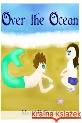 Over the Ocean Maya B Roth 9781320741248 Blurb - książka