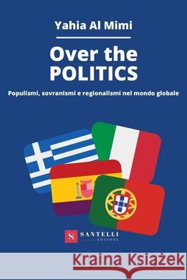 Over the Politics. Populismi, Yahia A 9788831255585 Santelli Editore - książka