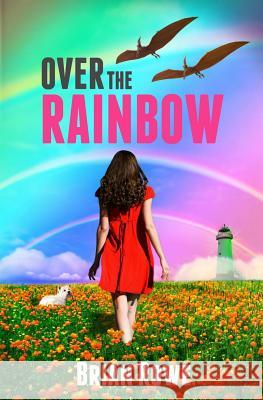 Over the Rainbow Brian Rowe 9781484104972 Createspace - książka