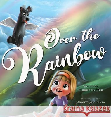 Over the Rainbow Rebecca Yee Ananta Mohanta 9781736507346 Adventures of Pookie LLC - książka