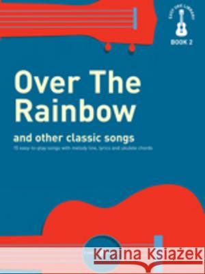 Over the Rainbow and Other Great Classic Songs  9780571536085 Easy Uke Library - książka
