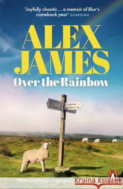Over the Rainbow: Tales from an Unexpected Year Alex James 9781802067156 Penguin Books Ltd - książka