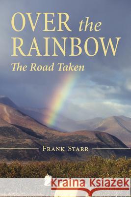Over the Rainbow: The Road Taken Frank Starr 9781944733421 Luminare Press - książka