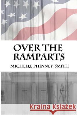 Over the Ramparts: First in the Reclaiming America Series Michelle Phinney-Smith 9781499187496 Createspace - książka