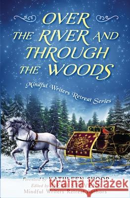 Over the River and Through the Woods Kathleen Shoop, Demi Stevens 9781646491919 Mindful Writers Retreat Series - książka