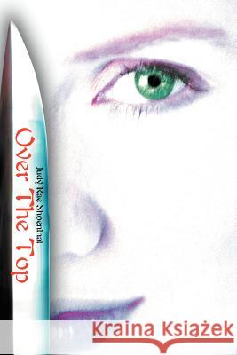 Over The Top Judy Rae Shoenthal 9780595354191 iUniverse - książka