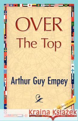 Over the Top Guy Empey Arthu 9781421847979 1st World Library - książka