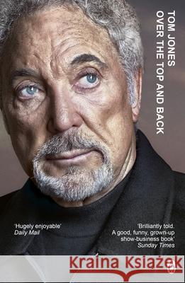 Over the Top and Back: The remarkable autobiography from a national treasure Sir Tom Jones 9781405920483 Penguin Books Ltd - książka