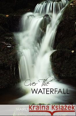 Over The Waterfall Martone Ph. D., Marilyn 9781453780237 Createspace - książka