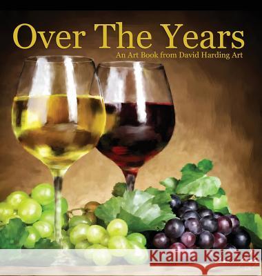 Over The Years: An Art Book from David Harding Art Harding, David 9781943871315 Painted Gate Publishing - książka