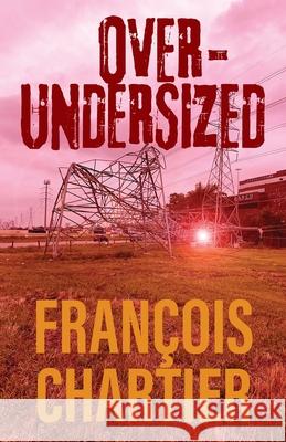 Over-Undersized Fran?ois Chartier 9781977283726 Outskirts Press - książka