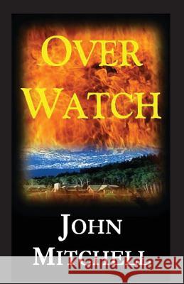 Over Watch John Mitchell 9781530528509 Createspace Independent Publishing Platform - książka