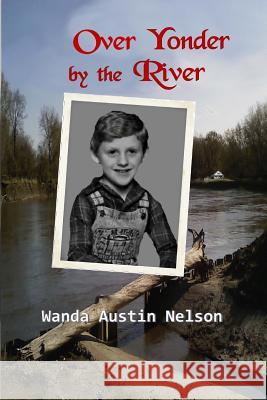 Over Yonder by the River Wanda Austi 9781517433338 Createspace Independent Publishing Platform - książka