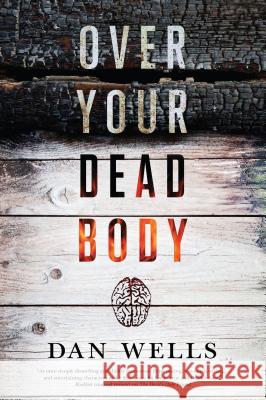 Over Your Dead Body Dan Wells 9780765380692 Tor Books - książka