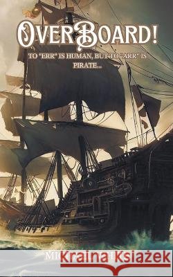 Overboard! Michael White   9798223552093 Eighth Day Publishing - książka