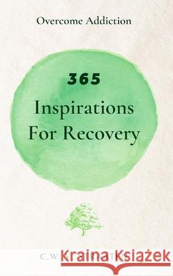 Overcome Addiction: 365 Inspirations For Recovery Straaten, C. W. V. 9781715821746 Blurb - książka