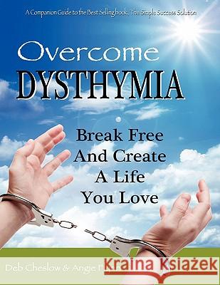 Overcome Dysthymia Deb Cheslow Angie Flynn 9780986776267 Bound Publishing - książka