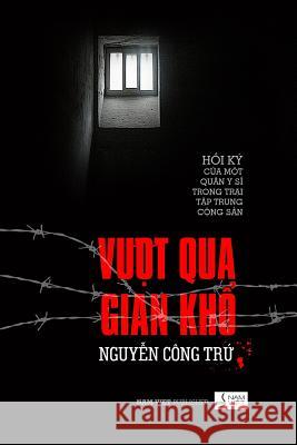 Overcome Hardships: Vuot Qua Gian Kho Tru C. Nguyen 9781511650359 Createspace - książka