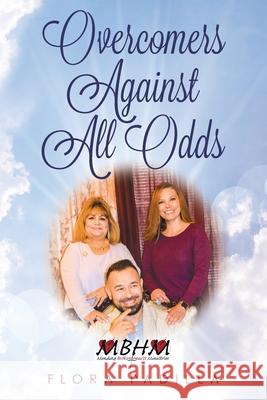 Overcomers Against All Odds Flora Padilla 9781641116374 Mending Broken Hearts Ministries - książka