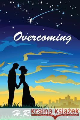 Overcoming H. R. Kitte-Rojas 9781456311063 Createspace - książka