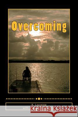 Overcoming K. Lorraine Jeananne Whitmer 9781494307837 Createspace - książka