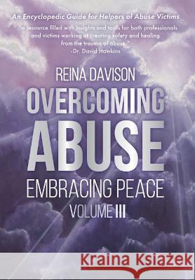 Overcoming Abuse Embracing Peace Vol III Reina Davison   9781633572508 New Harbor Press - książka