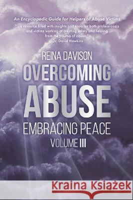 Overcoming Abuse Embracing Peace Vol III Reina Davison   9781633573178 New Harbor Press - książka