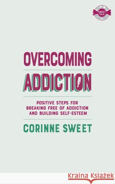 Overcoming Addiction Corinne Sweet 9781912615605 Corinne Sweet - książka