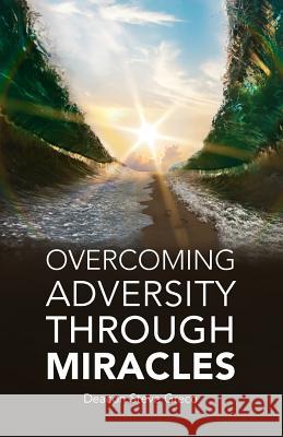 Overcoming Adversity Through Miracles Deacon Steve Greco 9781987595772 Createspace Independent Publishing Platform - książka