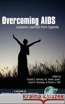 Overcoming AIDS: Lessons Learned from Uganda (Hc) Morisky, Donald E. 9781593114725 Information Age Publishing - książka