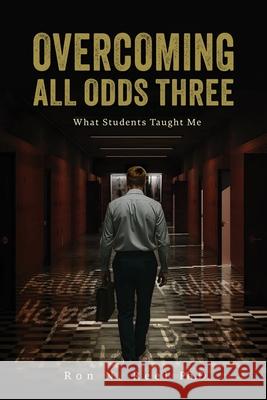 Overcoming All Odds Three: What Students Taught Me Ron N. Reel 9781960861887 Ron Reel - książka