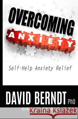 Overcoming Anxiety: Self-Help Anxiety Relief David Bernd 9781514327241 Createspace - książka