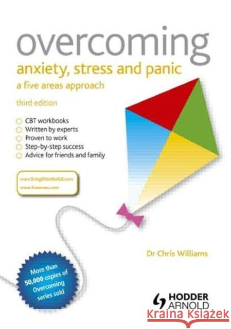 Overcoming Anxiety, Stress and Panic: A Five Areas Approach  Williams 9781444163148 Taylor & Francis Ltd - książka