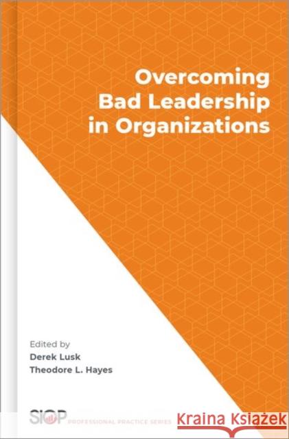 Overcoming Bad Leadership in Organizations Derek Lusk Theodore L. Hayes 9780197552759 Oxford University Press, USA - książka