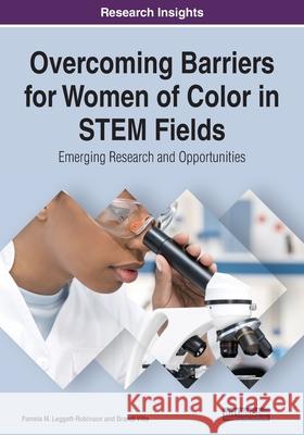 Overcoming Barriers for Women of Color in STEM Fields: Emerging Research and Opportunities Pamela M. Leggett-Robinson Brandi Campbell Villa  9781799853763 Business Science Reference - książka