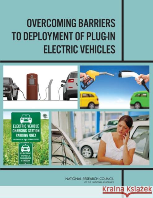 Overcoming Barriers to Deployment of Plug-In Electric Vehicles Committee on Overcoming Barriers to Elec Board on Energy and Environmental System Division on Engineering and Physical S 9780309372176 National Academies Press - książka