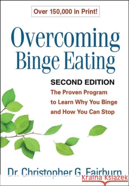 Overcoming Binge Eating: The Proven Program to Learn Why You Binge and How You Can Stop Fairburn, Christopher G. 9781572305618 Guilford Publications - książka